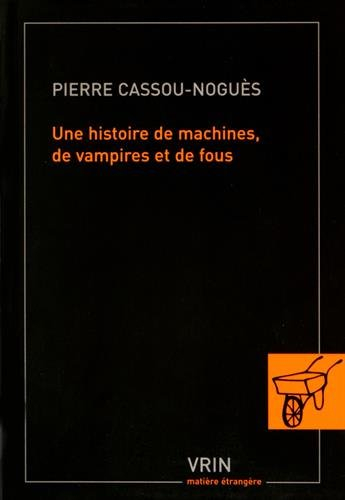 Une histoire de machines, de vampires et de fous