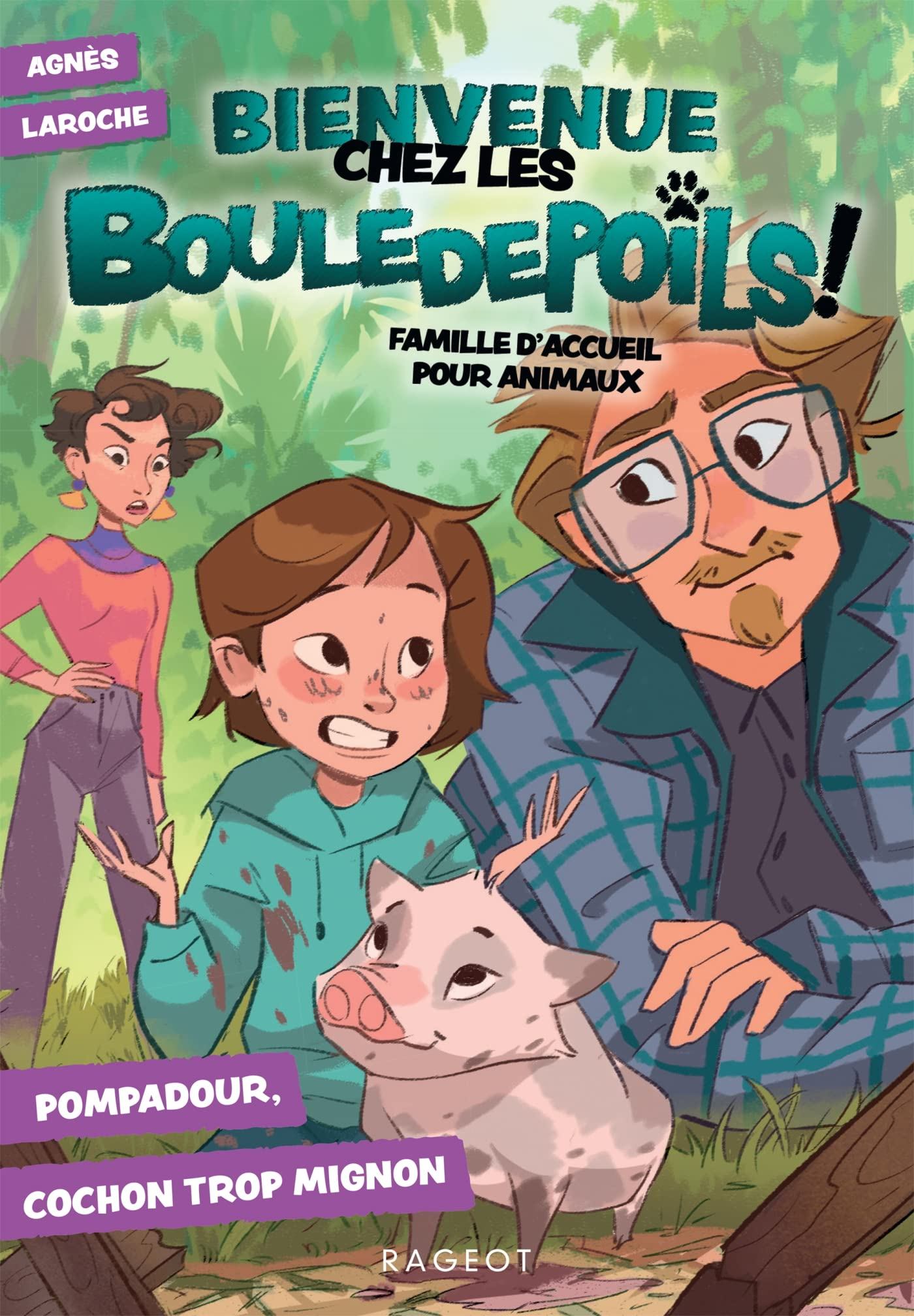 Bienvenue chez les Bouledepoils ! : famille d'accueil pour animaux. Vol. 2. Pompadour, cochon trop m