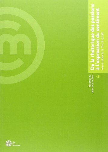 De la rhétorique des passions à l'expression du sentiment : actes du colloque des 14-16 mai 2002