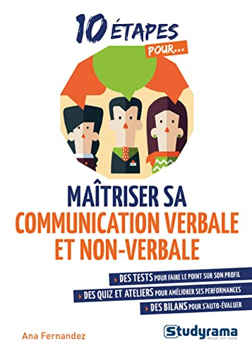 10 étapes pour maîtriser sa communication verbale et non-verbale