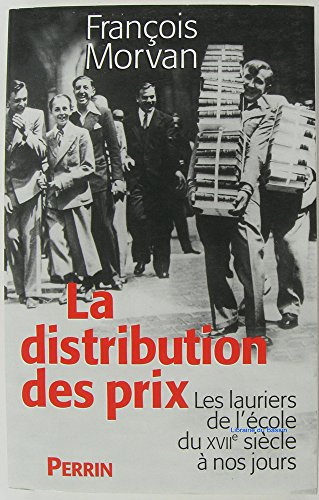 La distribution des prix : les lauriers de l'école du XVIIe à nos jours