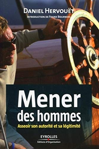 Mener des hommes : asseoir son autorité et sa légitimité