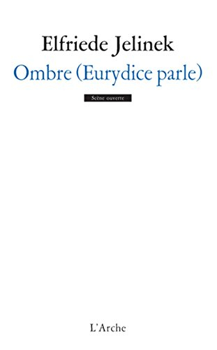 Ombre (Eurydice parle)