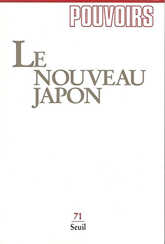 Pouvoirs, n° 71. Le Nouveau Japon