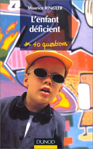 L'enfant déficient en quarante questions
