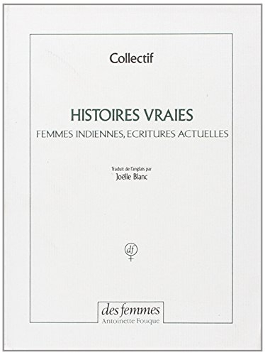 Histoires vraies : femmes indiennes, écritures actuelles