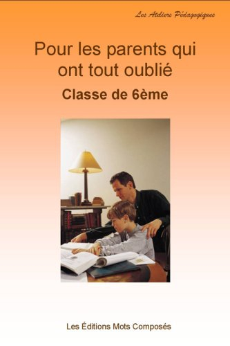 Pour les parents qui ont tout oublié : classe de 6e