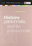 Histoire Personnelle, Destinée Professionnelle