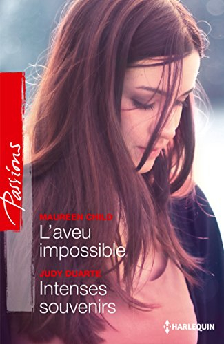 L'aveu impossible. Intenses souvenirs
