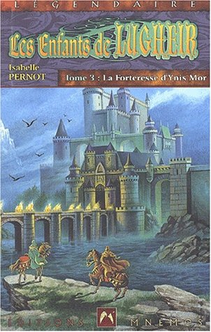 Les enfants de Lugheir. Vol. 3. La forteresse d'Ynis Nor