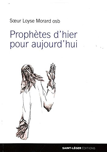 Prophètes d'hier pour aujourd'hui