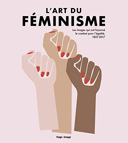 L'art du féminisme : les images qui ont façonné le combat pour l'égalité, 1857-2017