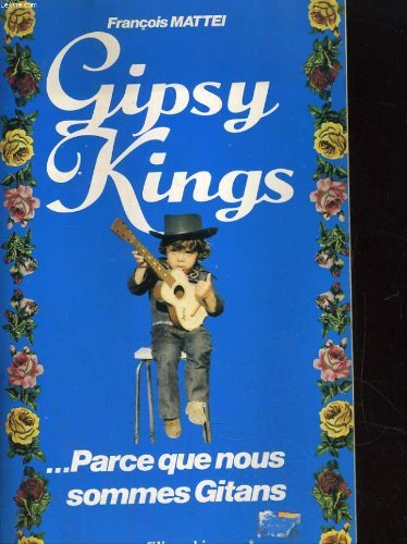 Gipsy Kings : parce que nous sommes gitans