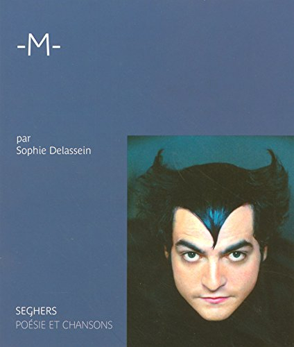 M : sa vie et ses chansons