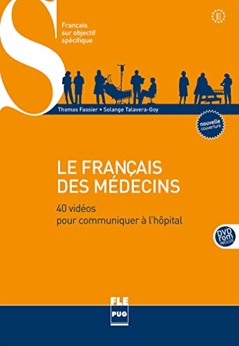 Le français des médecins, B1-B2 : 40 vidéos pour communiquer à l'hôpital