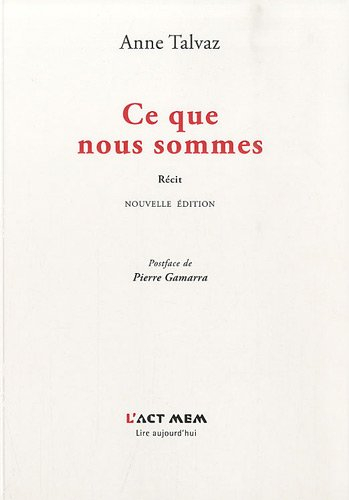 Ce que nous sommes : récit