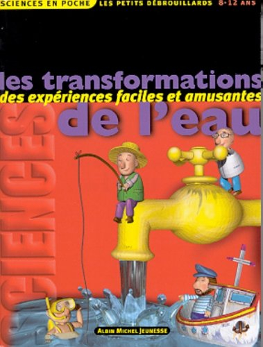 Les petits débrouillards. Vol. 1. Les transformations de l'eau