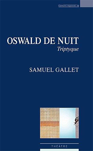 Oswald de nuit : théâtre