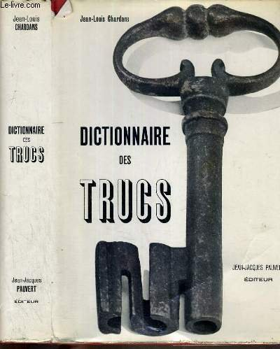 dictionnaire des trucs les faux les fraudes les trucages