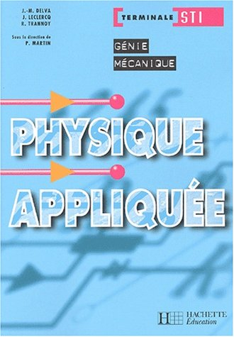 Physique appliquée, terminale STI génie mécanique : livre de l'élève