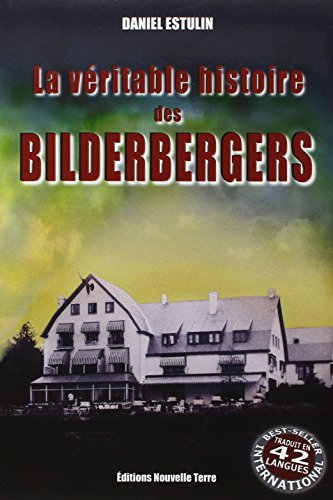 La véritable histoire des Bilderbergers