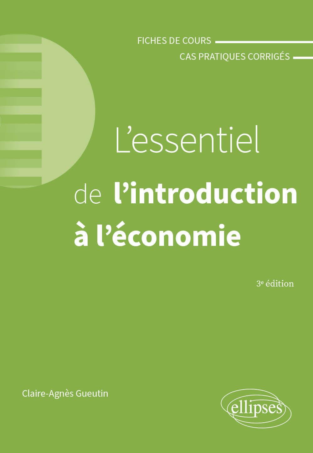 L'essentiel de l'introduction à l'économie : fiches de cours et cas pratiques corrigés
