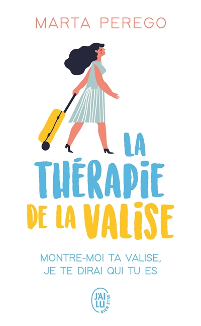 La thérapie de la valise : montre-moi ta valise, je te dirai qui tu es