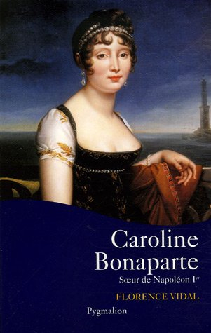 Caroline Bonaparte, soeur de Napoléon Ier