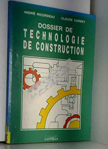 Dossier de technologie de construction : CAP, BEP et BP de la mécanique, baccalauréats professionnel
