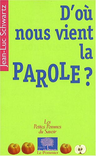D'où nous vient la parole ?