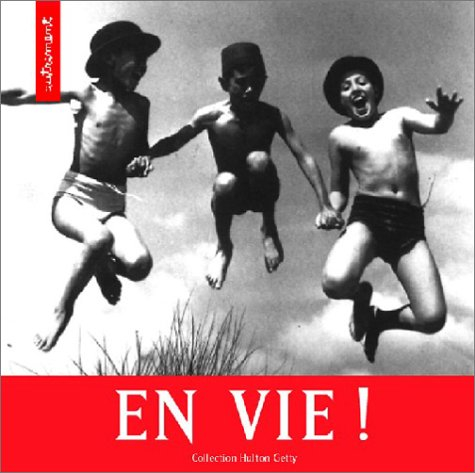 En vie ! : collection Hulton Getty