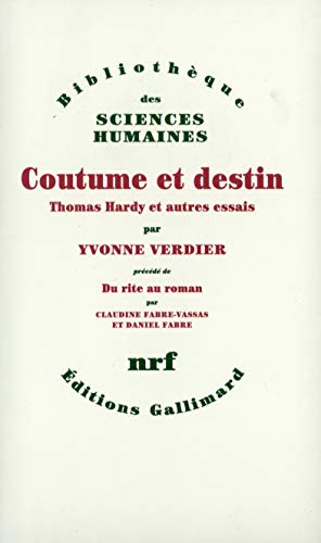 Coutume et destin : Thomas Hardy et autres essais. Du rite au roman : parcours d'Yvonne Verdier