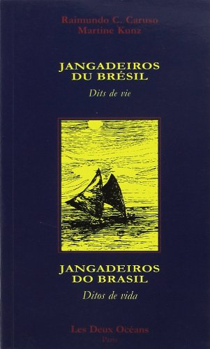 Jangadeiros du Brésil : dits de vie. Jangadeiros do Brasil : ditos de vida