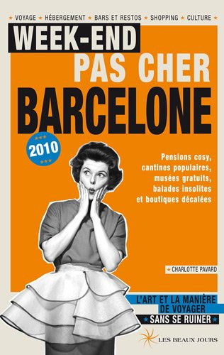 Week-end pas cher Barcelone 2010 : l'art et la manière de voyager sans se ruiner