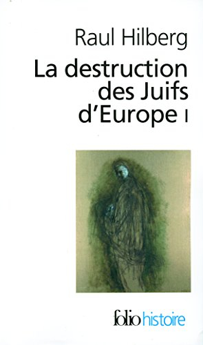 La destruction des juifs d'Europe. Vol. 1