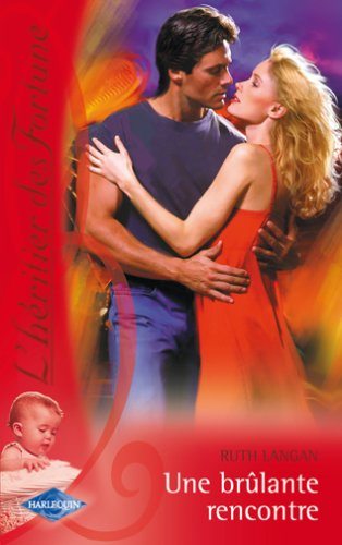 L'héritier des Fortune. Vol. 6. Une brûlante rencontre