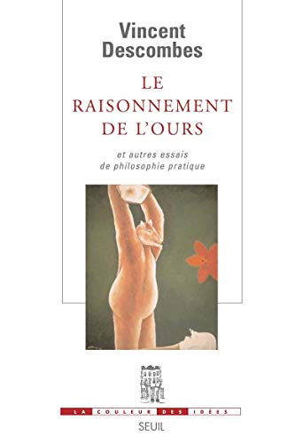 Le raisonnement de l'ours : et autres essais de philosophie pratique