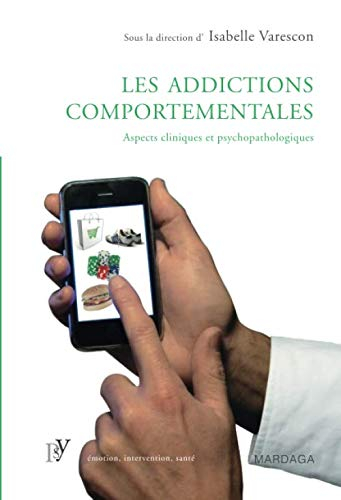 Les addictions comportementales : aspects cliniques et psychopathologiques