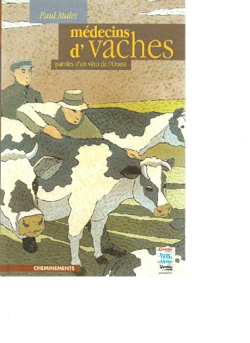 Médecins d'vaches : mémoire d'un véto de l'Ouest