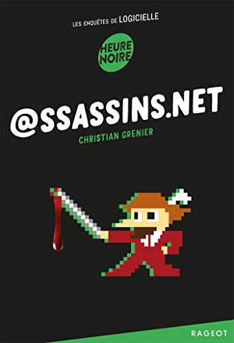 Les enquêtes de Logicielle. @ssassins.net