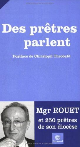 Des prêtres parlent : Mgr Rouet et 250 prètres de son diocèse