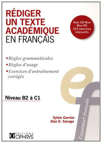 rédiger un texte académique en français : niveau b2 à c1 (1cédérom)