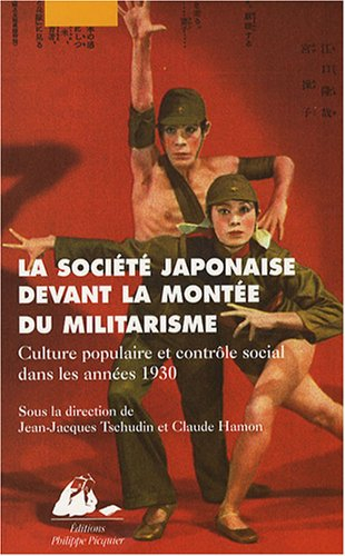 La société japonaise devant la montée du militarisme : culture populaire et contrôle social dans les
