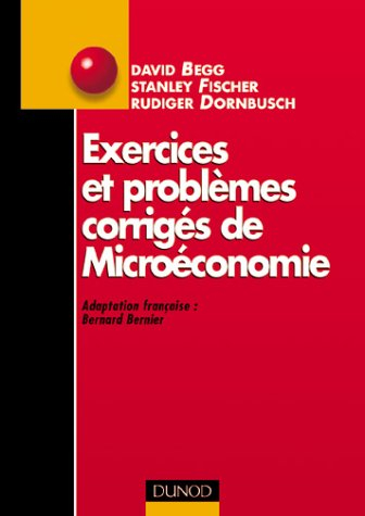 Exercices et problèmes corrigés de microéconomie