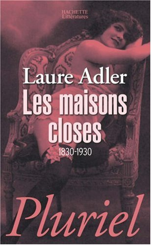 Les maisons closes : 1830-1930