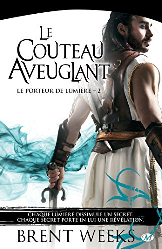 Le porteur de lumière. Vol. 2. Le couteau aveuglant