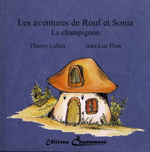 les aventures de rouf et sonia : le champignon
