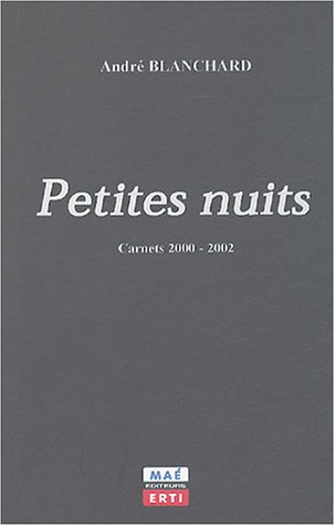Petites nuits : carnets 2000-2002