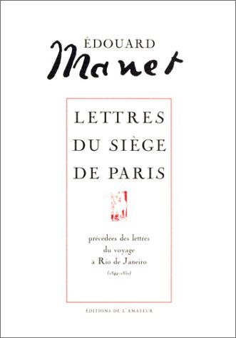 Lettres du siège de Paris. Lettres du voyage à Rio de Janeiro : 1849-1850