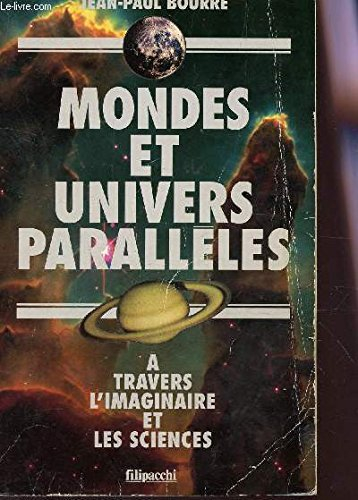 Mondes et univers parallèles : à travers l'imaginaire et les sciences